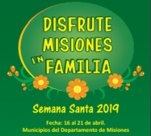Disfrute Misiones en Familia - Semana Santa 2019