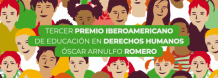  Concurso III Edición del Premio Iberoamericano de Educación en Derechos Humanos “Oscar Arnulfo Romero”